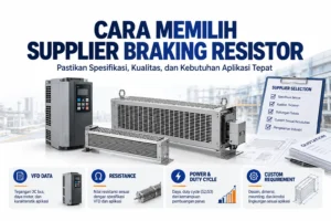 Cara Memilih Supplier atau Distributor Braking Resistor webp